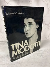 Tina Modotti : A Fragile Life by Mildred Constantine (1984, Hardcover)