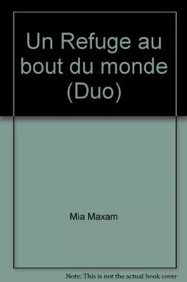 Ein Refuge am Ende der Welt (Duo), Mia Maxam