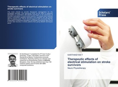 Therapeutic effects of electrical stimulation on stroke survivors Karthikeyan T