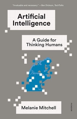 Artificial Intelligence: A Guide for Thinking Humans (with a New Prefa Paperback