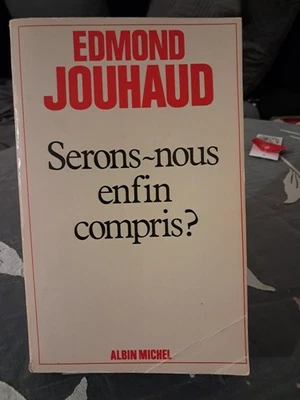 EDMOND JOUHAUD Serons nous enfin compris ? pied-noir, chef de l'OAS de l'Oranie - Photo 1/4