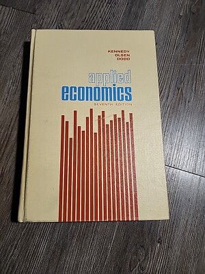 Applied Economics  7th Edition  Kennedy  Oslen Dodd Hardcover 1967