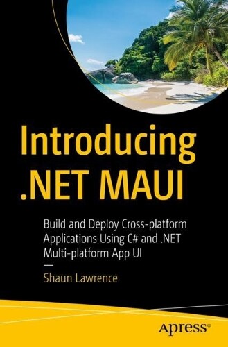 Shaun Lawrence Introducing .NET MAUI (Tascabile)