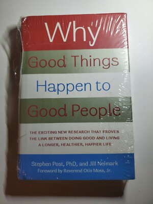 Why Good Things Happen to Good People: The Exciting New Research that Proves the