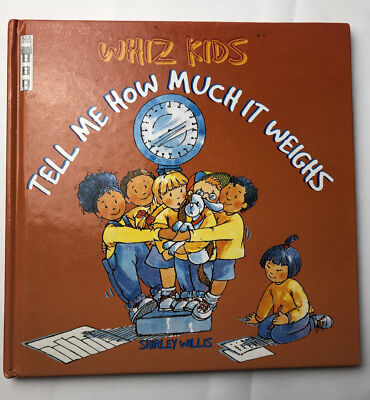 Tell Me How Much It Weighs (Whiz Kids) - Paperback By Willis, Shirley - GOOD