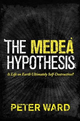 The Medea Hypothesis: Is Life on Earth Ultimately Self- - Paperback NEW Peter Wa