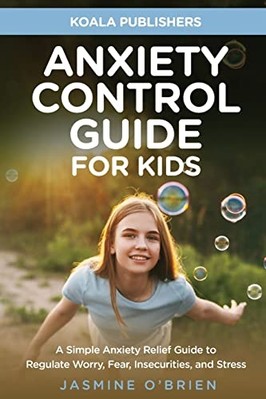 Anxiety Control Guide for Kids - NEU Koala Verlag 2022