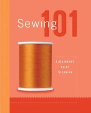 Sewing 101: A Beginners Guide to Sewing - Hardcover-spiral - VERY GOOD