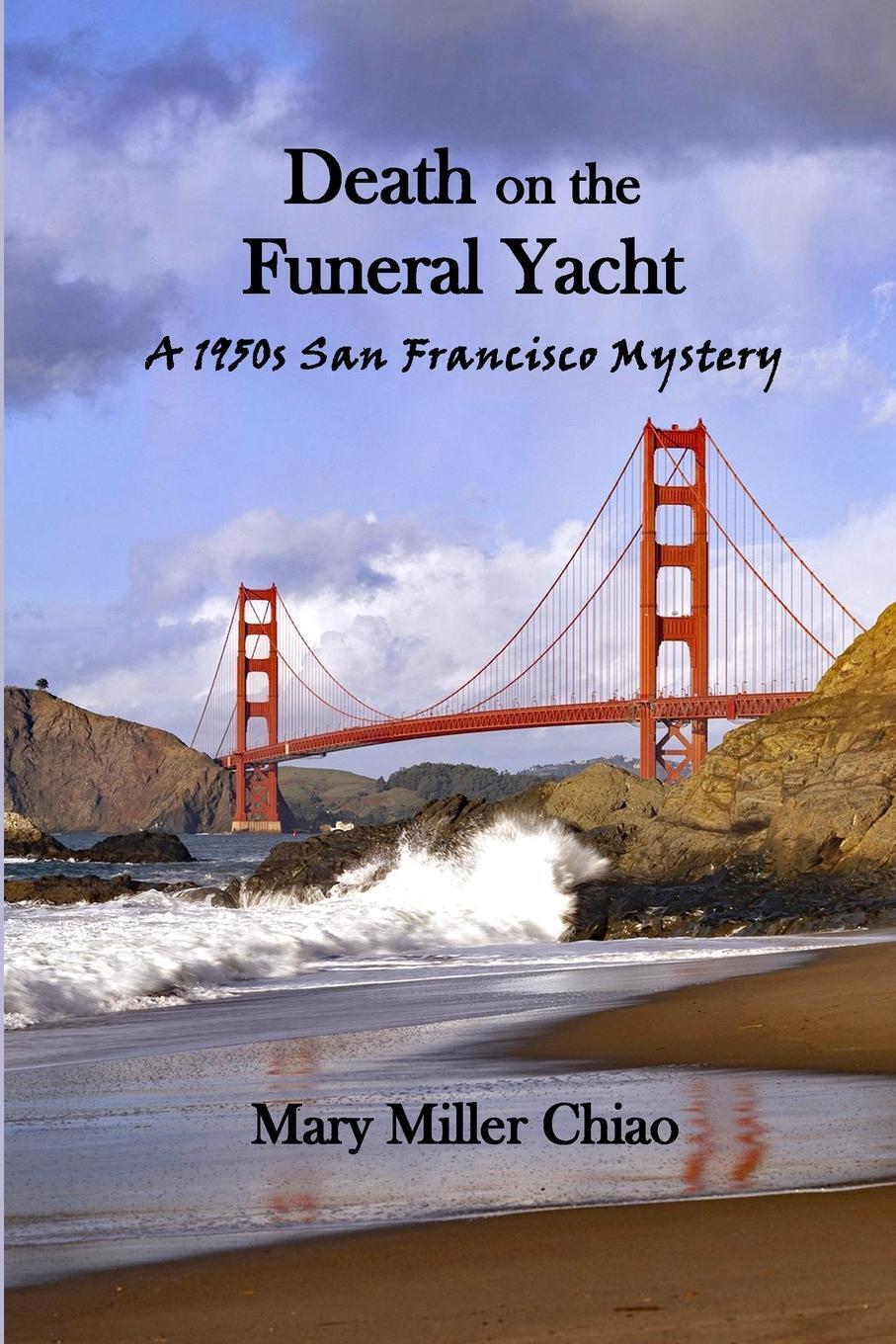 Thumbnail - Death On The Funeral Yacht | Mary Miller Chiao | A 1950s San Francisco