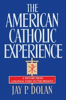 Jay P. Dolan | The American Catholic Experience | Taschenbuch | Englisch (2001)
