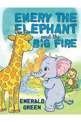 Emery the Elephant and the Big Fire by Emerald Green Paperback Book