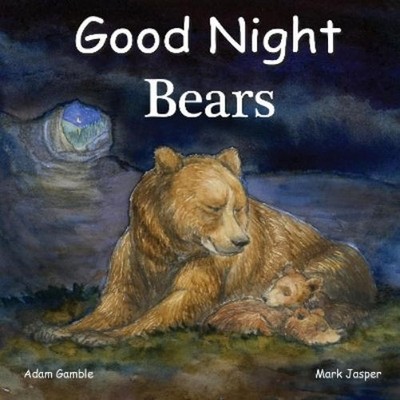 Mark Jasper Adam Gamble Good Night Bears (Kartonbuch) Good Night Our World