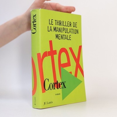 Cortex: Le thriller de la manipulation mentale - Roman  |  Macdonald Hector