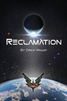 Elite: Reclamation by MR Drew Wagar [Paperback]