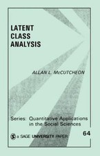 Latent Class Analysis by Allan L. McCutcheon 