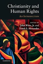 Christianity and Human Rights: An Introduction by John Witte, Jr (English) Paper