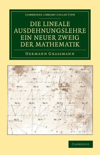 Die Lineale Ausdehnungslehre ein neuer Zweig der Mathematik Grassmann Paperback