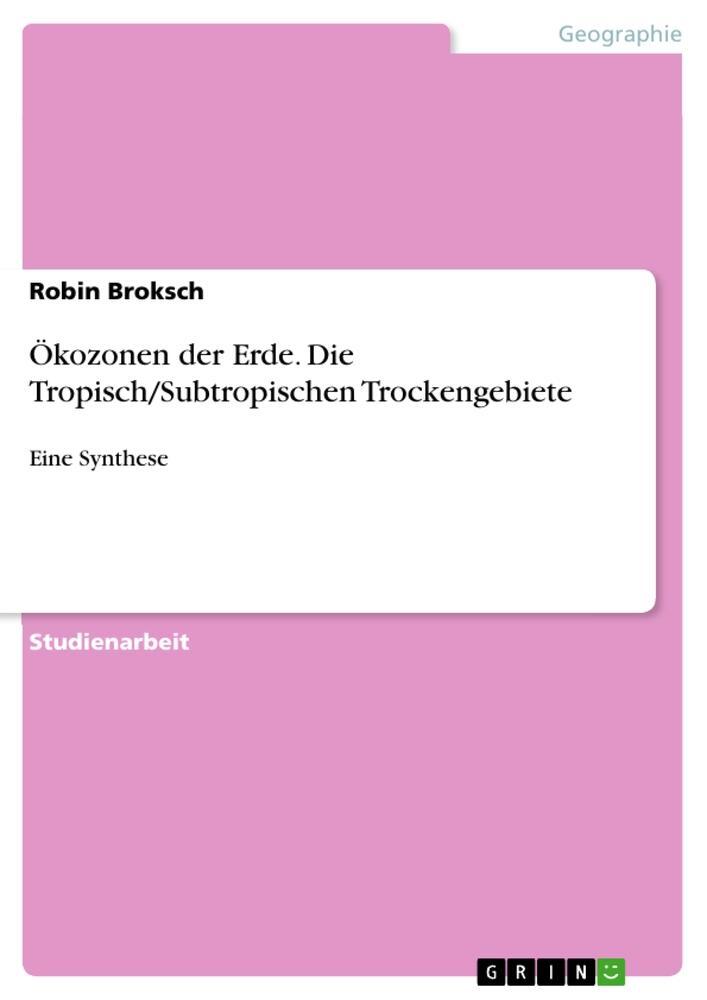 Ökozonen Der Erde. Die Tropisch/subtropischen Trockengebiete | Robin