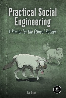 Practical Social Engineering : A Primer for the Ethical Hacker Jo
