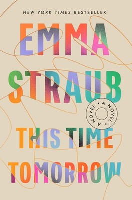 This Time Tomorrow: A Novel, Straub, Emma, Very Good Book