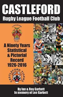 Castleford Rugby League Football Club: A Ninety Years Statistical & Pictorial...