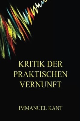 KRITIK DER PRAKTISCHEN VERNUNFT (GERMAN EDITION) By Immanuel Kant **BRAND NEW**