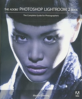 The Adobe Photoshop Lightroom 2 Book: The Complete Guide for Pho