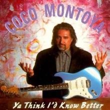 Ya Think Id Know Better von Coco Montoya | CD | Zustand sehr gut