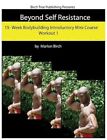 Beyond Self Resistance Bodybuilding Mini Course Workout 1 by Marlon Birch (Paperback / softback, 2012)