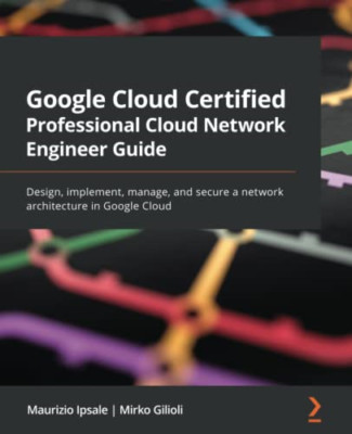 Google Cloud Certified Professional Cloud Network Engin -  NEW Maurizio Ipsale 2