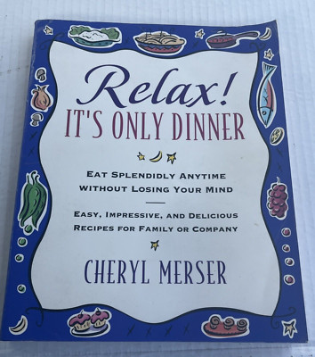 Relax, It's Only Dinner : Whether with Family or Company, You Can SIGNED