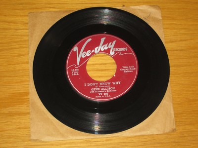 R&B 45 RPM - GENE ALLISON - VEE-JAY 286  ''I DON'T KNOW WHY'' + ''LET'S SIT & TALK''