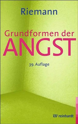 Grundformen der Angst. Eine tiefenpsychologische Studie