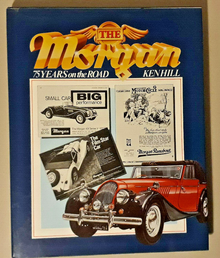 The Morgan: 75 Years on the Road by Ken Hill Hardback 1984