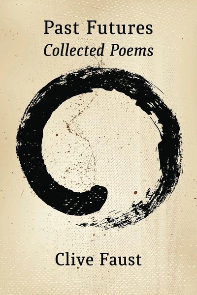 Past Futures. Collected Poems Clive Faust Taschenbuch Kartoniert / Broschiert-image