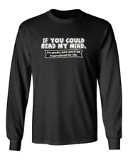 Read My Mind Graphics Novelty Sarcastic Humor Men's Long Sleeve Shirt