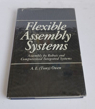 Flexible Assembly Systems: Assembly by Robots & Computerized Integrated Systems