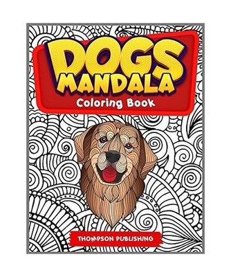 Dogs mandala coloring book: A coloring book for adults full of fabulous mandala 