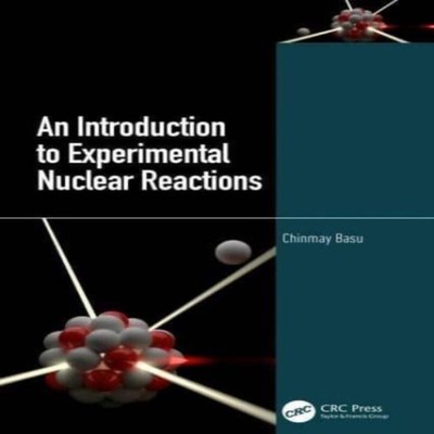 An Introduction to Experimental Nuclear Reactions Chinmay Basu Pa