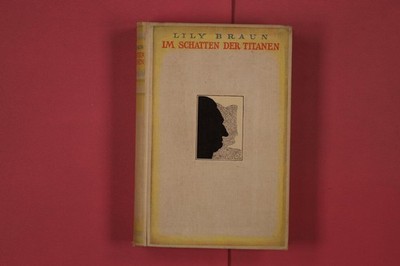 308106 Lily Braun IM SCHATTEN DER TITANEN Verlag von Th. Knaur Nachf.
