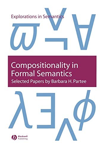 Compositionality in Formal Semantics (Explorations in Semantics), Partee^+