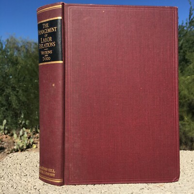 The Management of Labor Relations by Gordon Watkins and Paul Dodd (1938,HC)