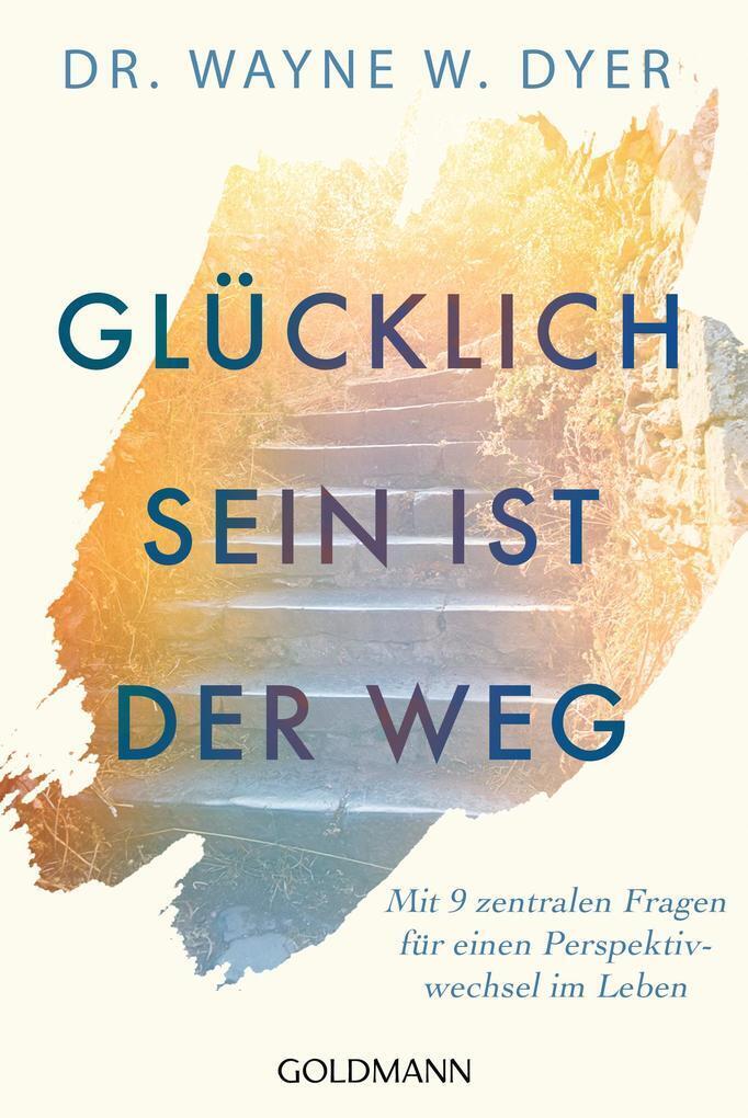 Thumbnail - Glücklichsein Ist Der Weg | Wayne W. Dyer | 2020 | Deutsch