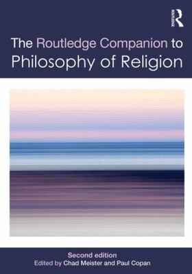 The Routledge Companion to Philosophy of Religion (Routledge Philosophy Companio