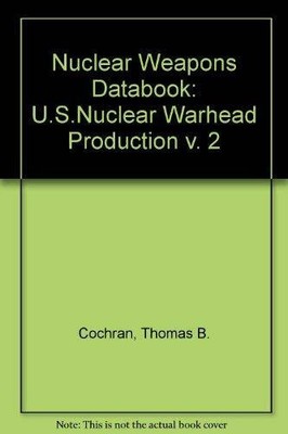 Nuclear Weapons Databook: U.S. Nuclear Warhead Production Buch Harper Business