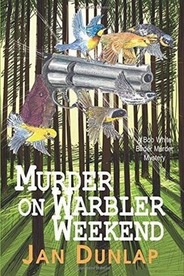 Jan Dunlap Murder on Warbler Weekend (Taschenbuch) Bob White Birder Murders