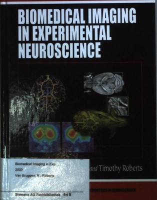Biomedical Imaging in Experimental Neuroscience. Van, Bruggen Nick and Timothy R