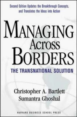 Managing Across Borders : The Transnational Solution Hardcover