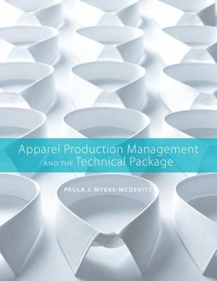 Apparel Production Management and the Technical Package, Paula J. Myers-McDevitt