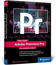 Adobe Premiere Pro: Schritt für Schritt zum perfekten Buch Rheinwerk Design